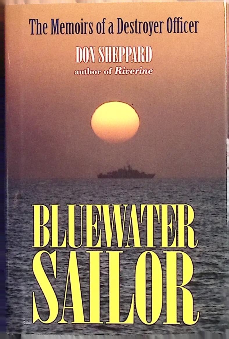 Bluewater Sailor: The Memoirs of a Destroyer Officer: The Story of a Destroyer Officer Memories