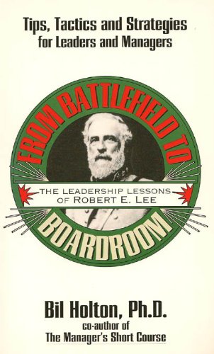 From Battlefield to Boardroom: The Leadership Lessons of Robert E. Lee Business, Finance & Career