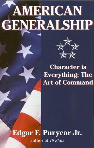 American Generalship: Character Is Everything : The Art of Command book
