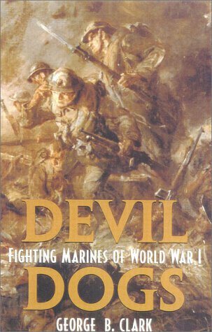 Devil Dogs: Fighting Marines of World War I book