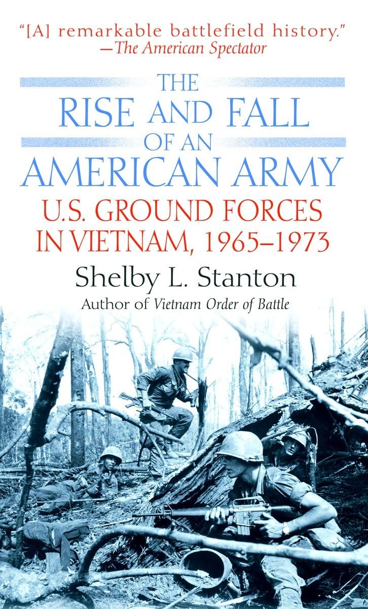 The Rise and Fall of an American Army: U.S. Ground Forces in Vietnam, 1963-1973 book