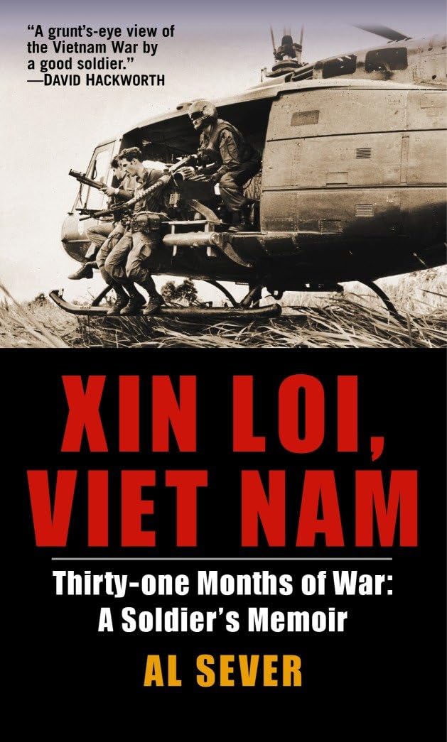 Xin Loi, Viet Nam: Thirty-one Months of War: A Soldier's Memoir Politics & Society