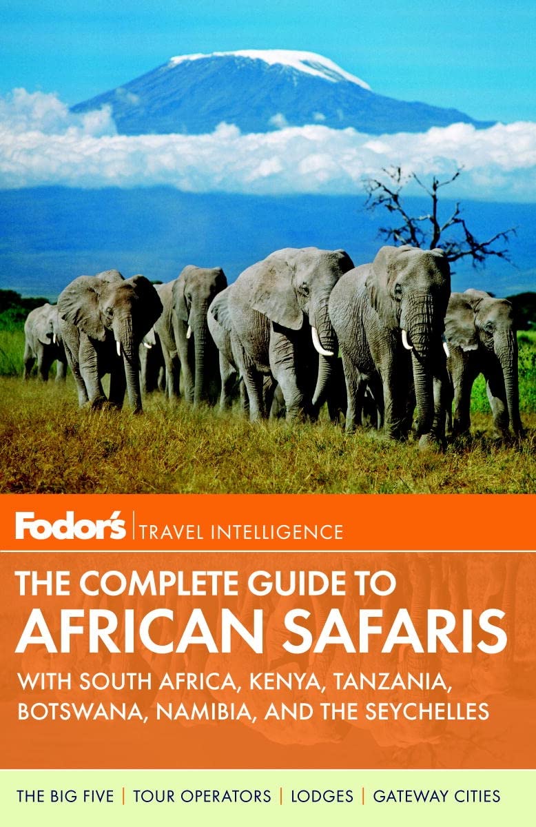Fodor's The Complete Guide to African Safaris Leisure, Home & Garden