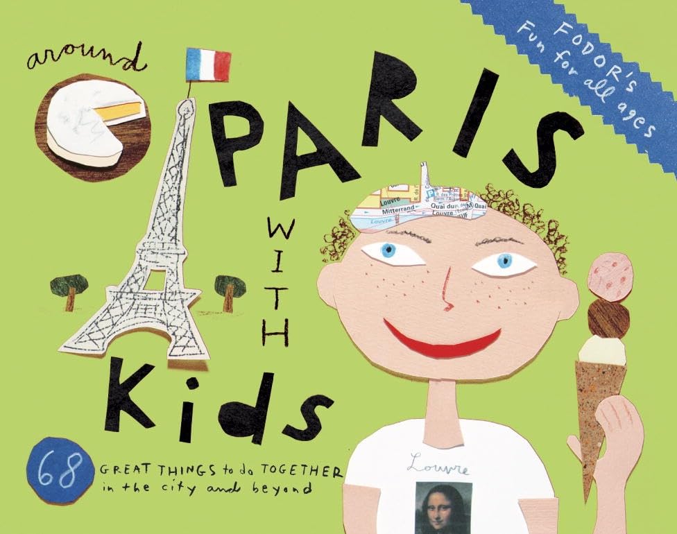 Fodor's Around Paris with Kids (Travel Guide, 5) Leisure, Home & Garden