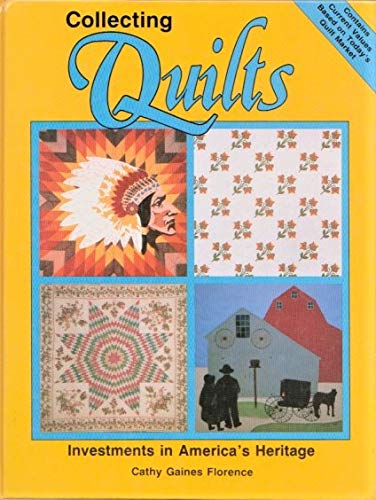 Collecting Quilts: Investments in America's Heritage Hobbies & Crafts