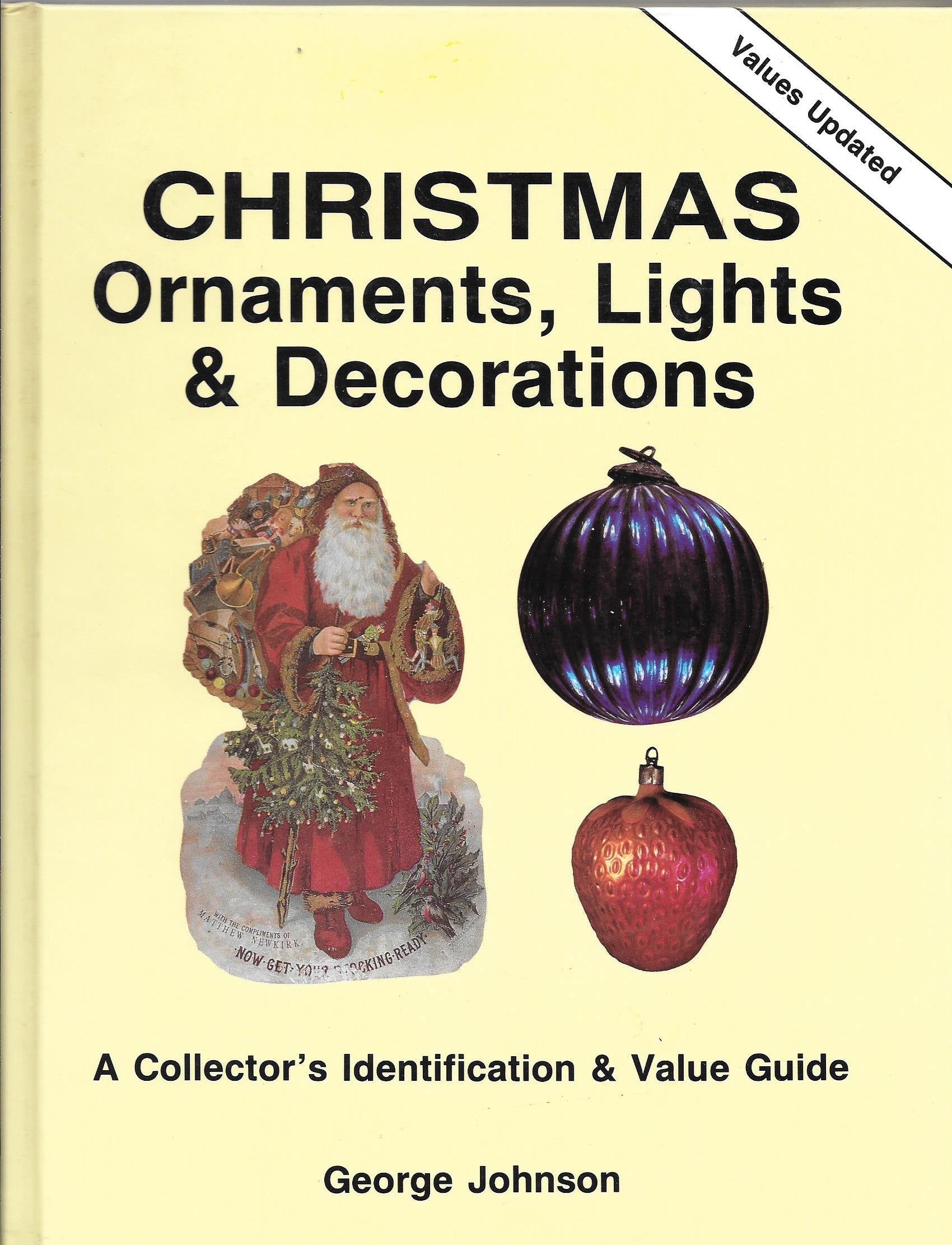 Christmas Ornaments, Lights and Decorations: A Collector's Identification and Value Guide Hobbies & Crafts