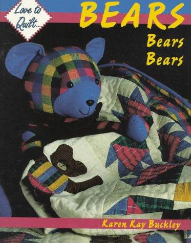 Love to Quilt...Bears Bears Bears Hobbies & Crafts