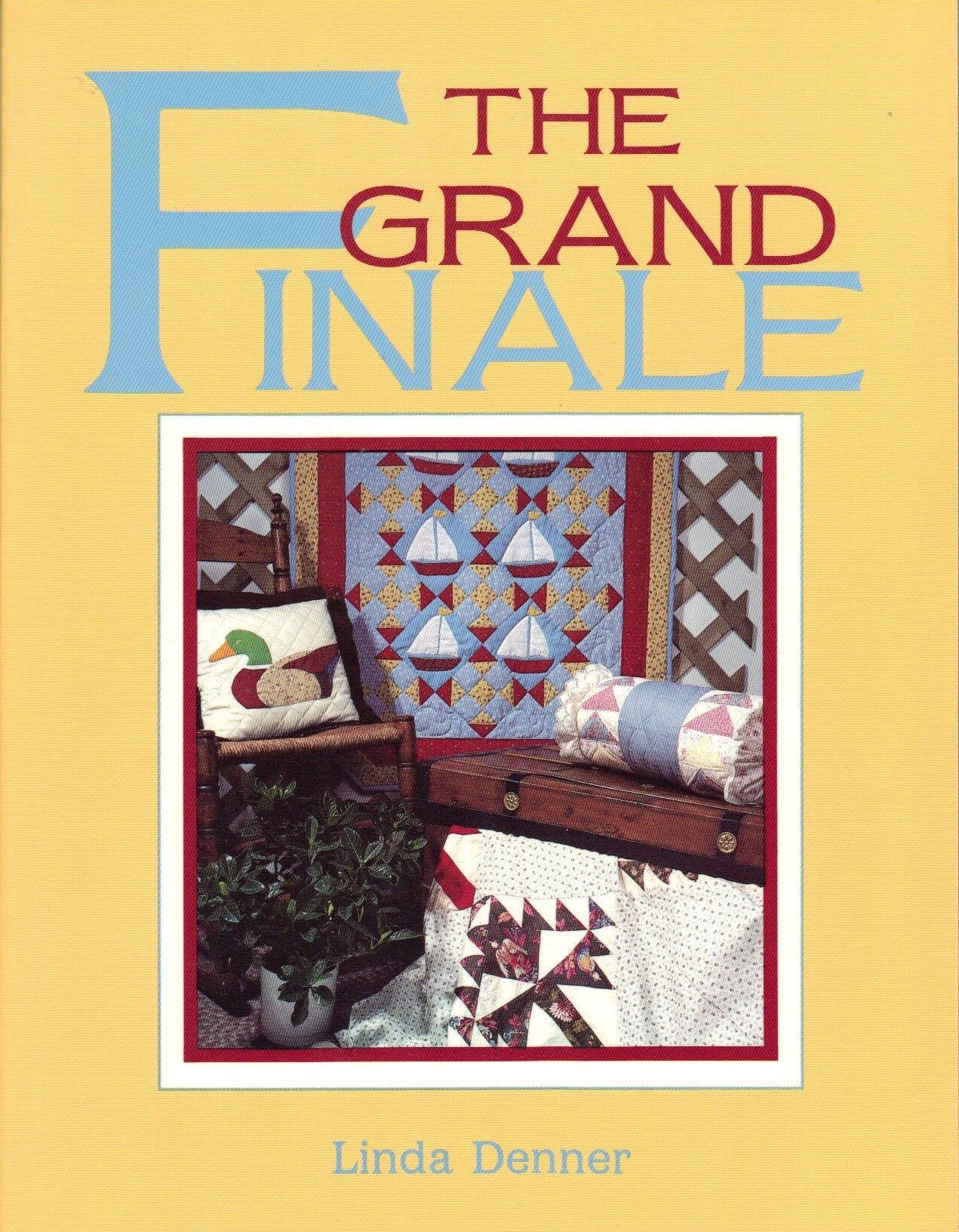 Grand Finale: A Quilter's Guide to Finishing Projects book