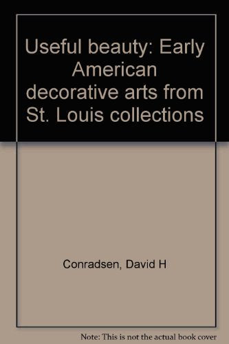 Useful beauty: Early American decorative arts from St. Louis collections book