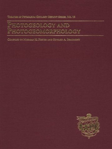 Photogeology and Photogeomorphology (Treatise of Petroleum Geology Reprint, Band 18) Business & Technology