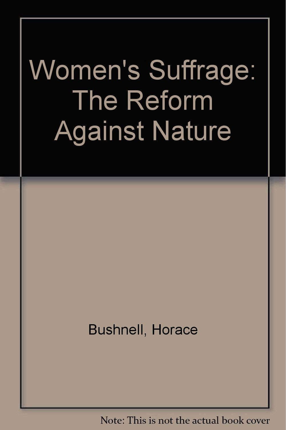 Women's Suffrage: The Reform Against Nature Politics & History