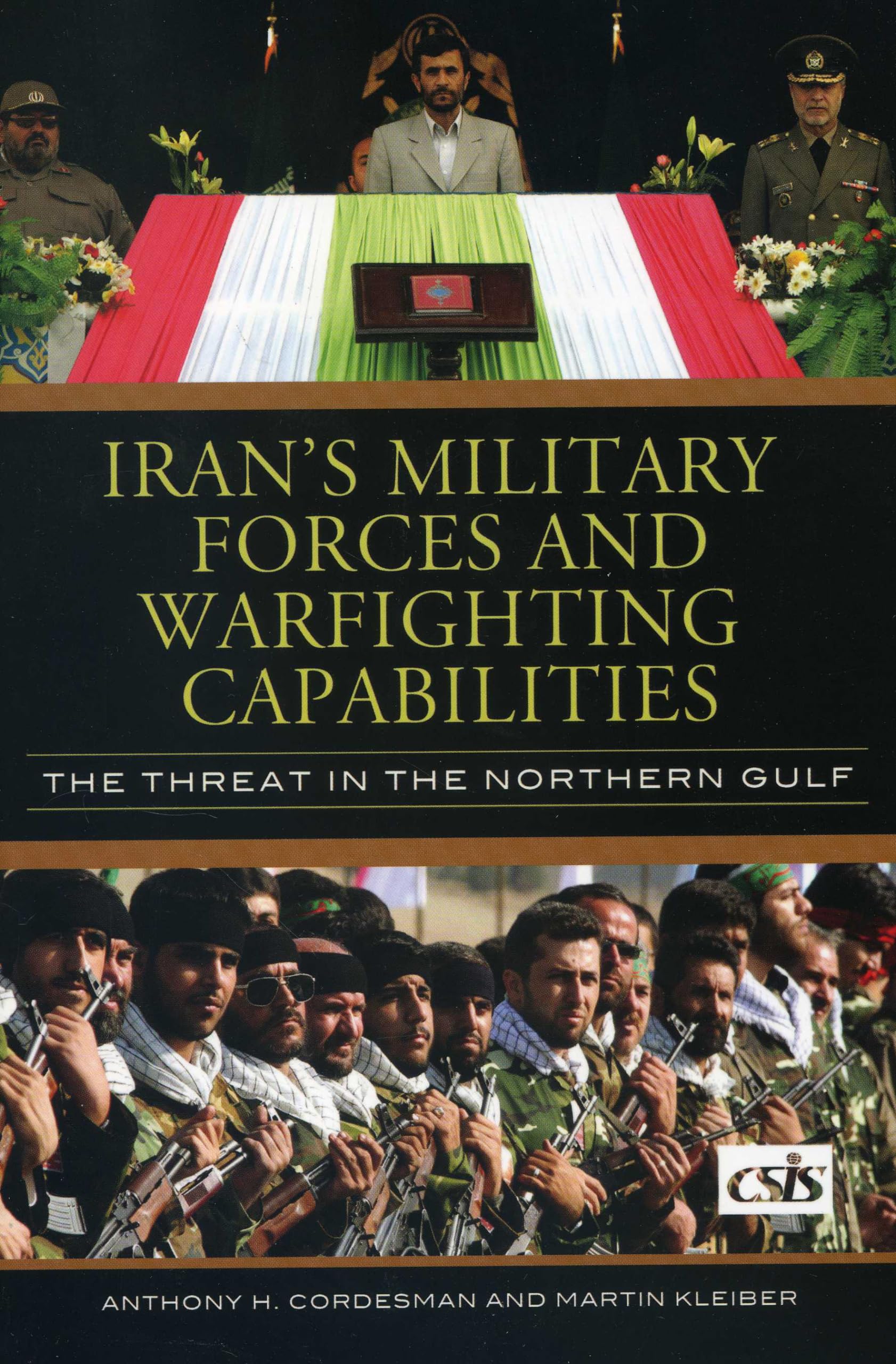 Iran's Military Forces and Warfighting Capabilities: The Threat in the Northern Gulf (Significant Issues Series) Politics & History
