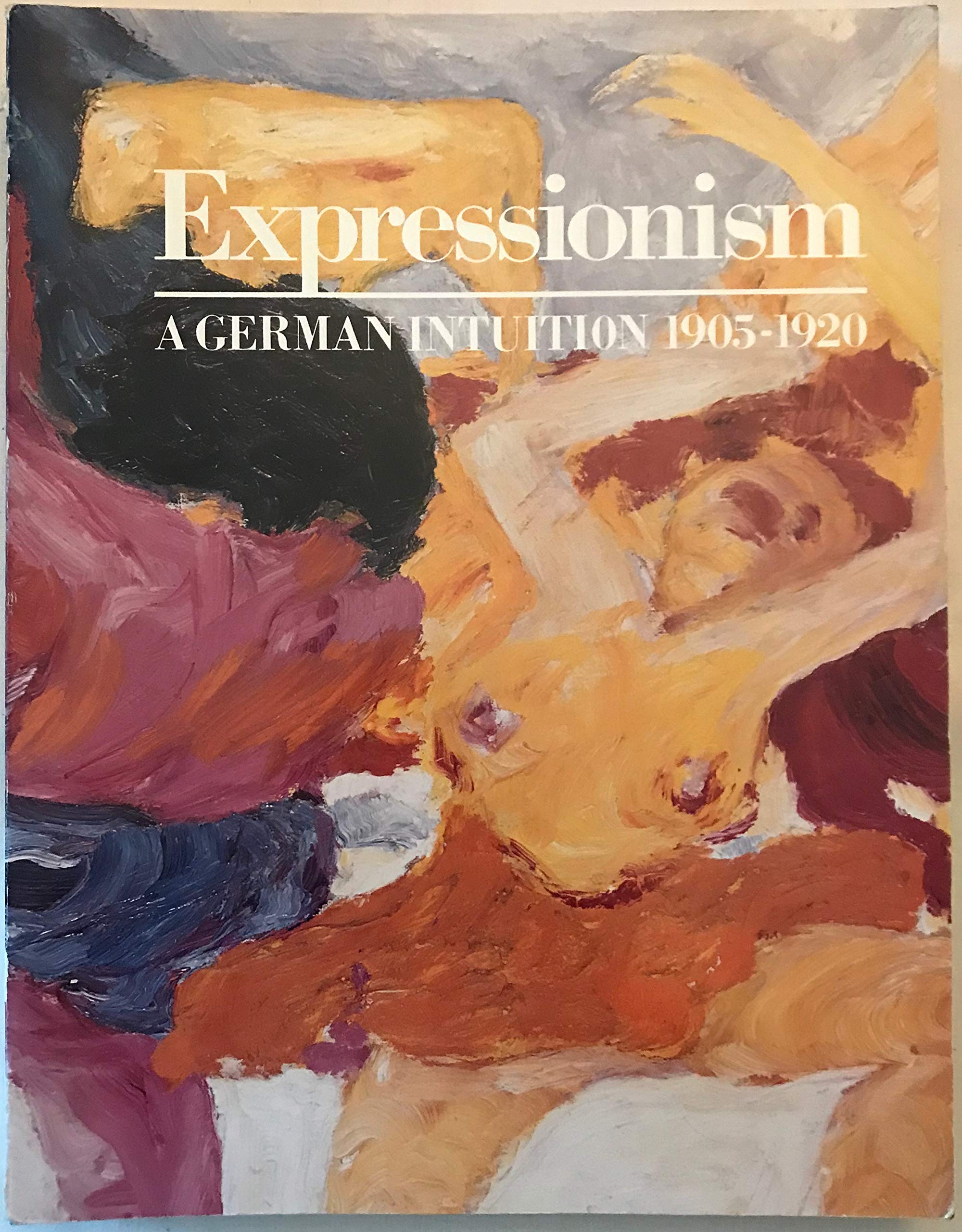 Expressionism, a German Intuition, 1905-1920 Film, Art & Culture