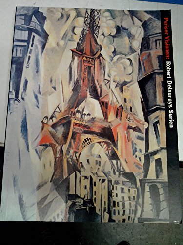 Pariser Visionen: Robert Delaunays Serien. Organisiert von Mark Rosenthal. Deutsche Guggenheim Berlin, November 7, 1997-Januar 4,1998 Books