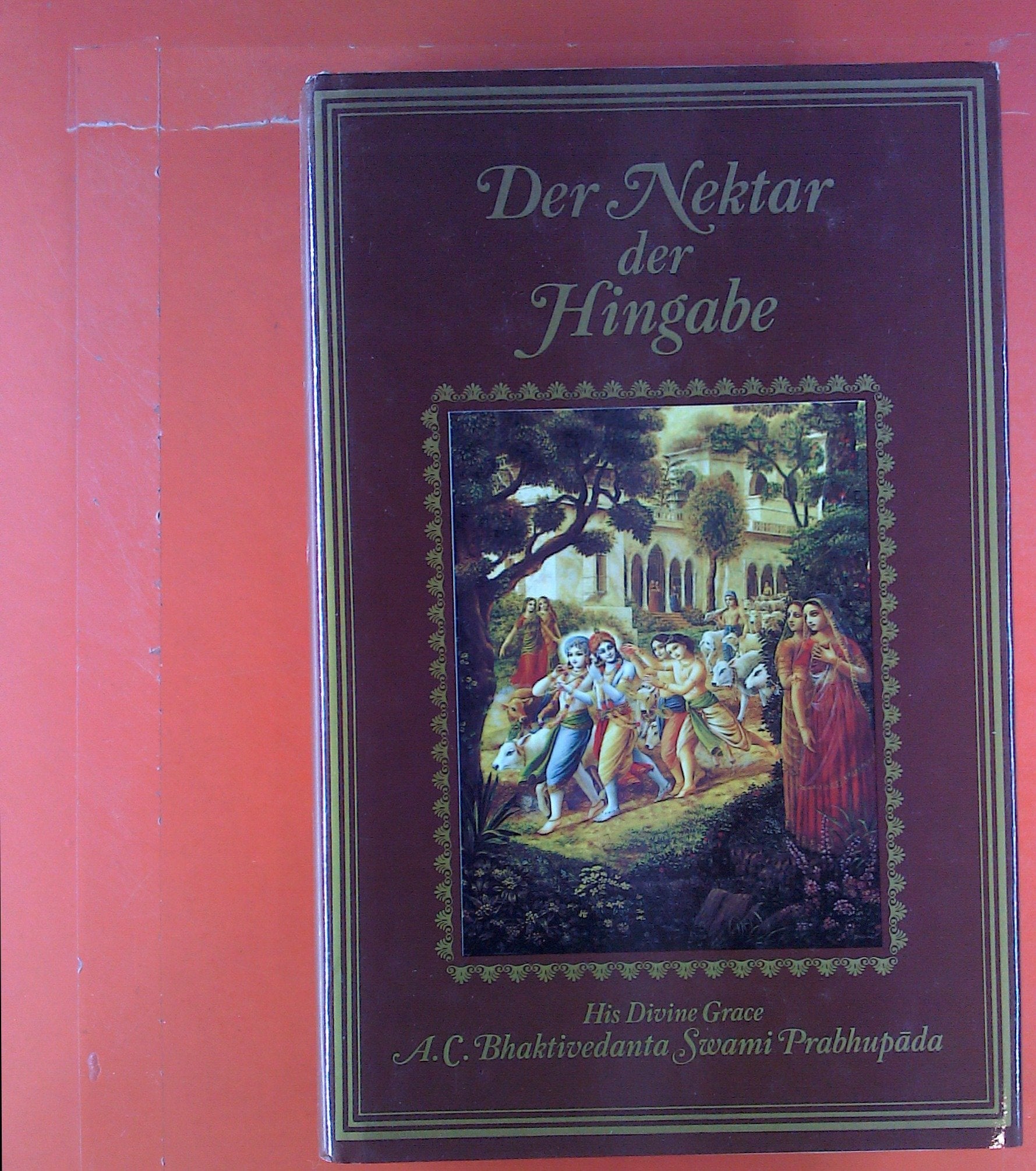 Der Nektar der Hingabe. Die umfassende Wissenschaft des Bhakti-yoga Books