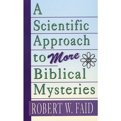 A Scientific Approach to More Biblical Mysteries Religion & Esotericism