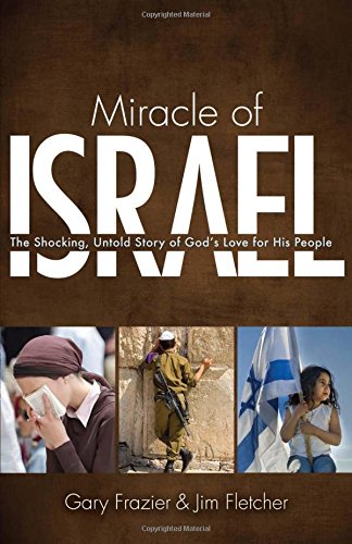 Miracle of Israel: The Shocking, Untold Story of God's Love for His People Social Sciences