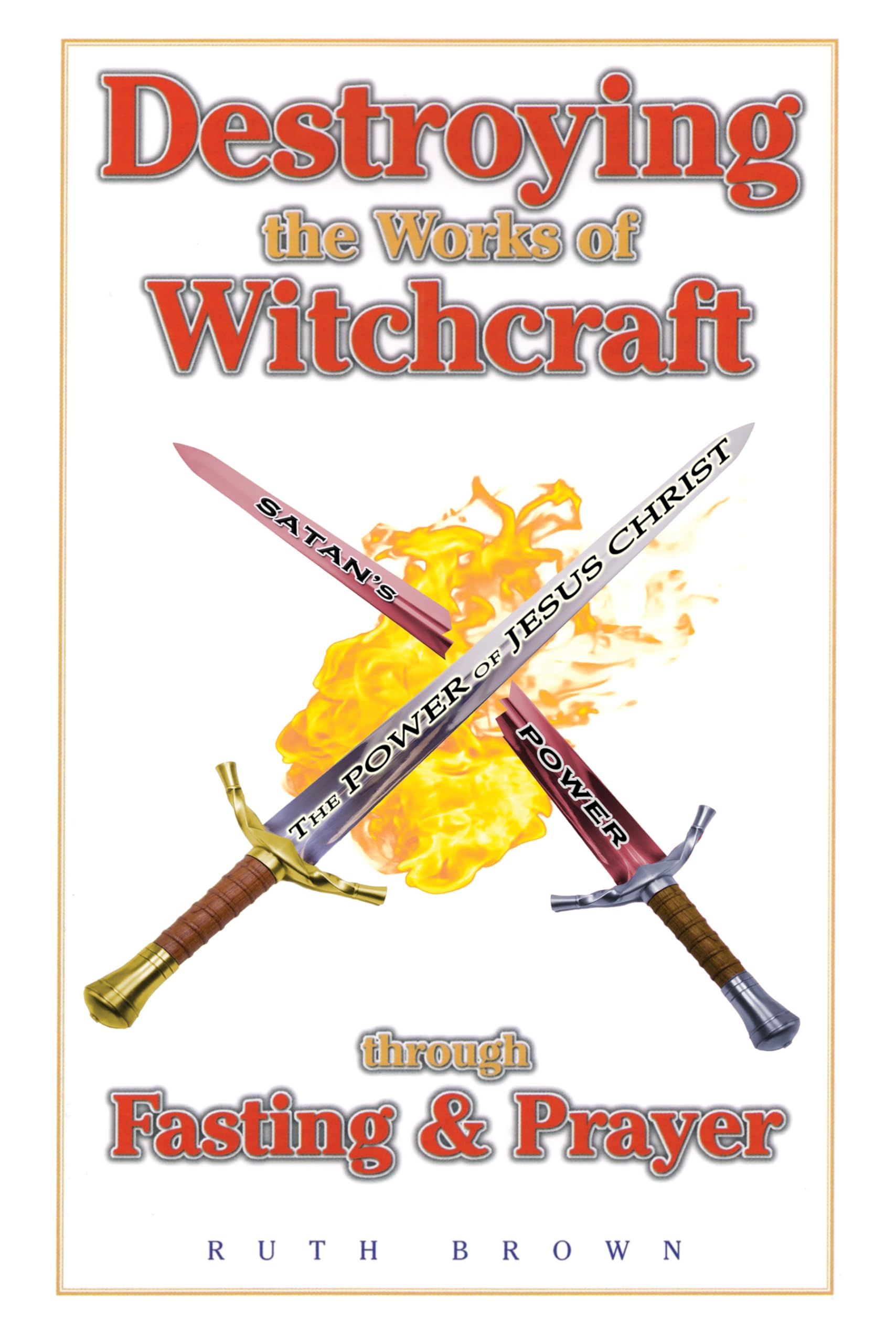 Destroying the Works of Witchcraft through Fasting and Prayer Religion & Esotericism