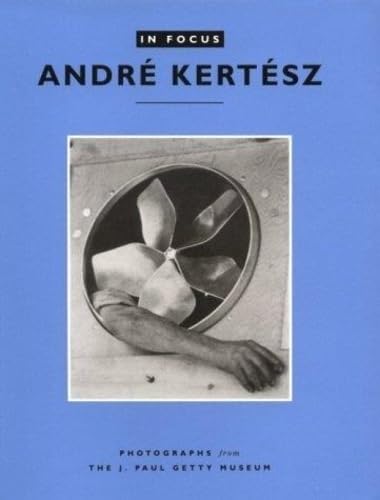 Andre Kertesz: Photographs from the J. Paul Getty Museum (In Focus) Travel