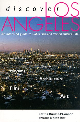Discover Los Angeles: An Informed Guide to L.A.'s Rich and Varied Cultural Life book
