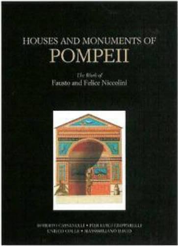 Houses and Monuments of Pompeii: The Work of Fausto and Felice Niccolini: The Works of Fausto and Felice Niccolini (Getty Publications –) Social Sciences