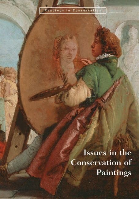 Issues In The Conservation Of Paintings (READINGS IN CONSERVATION) Film, Art & Culture