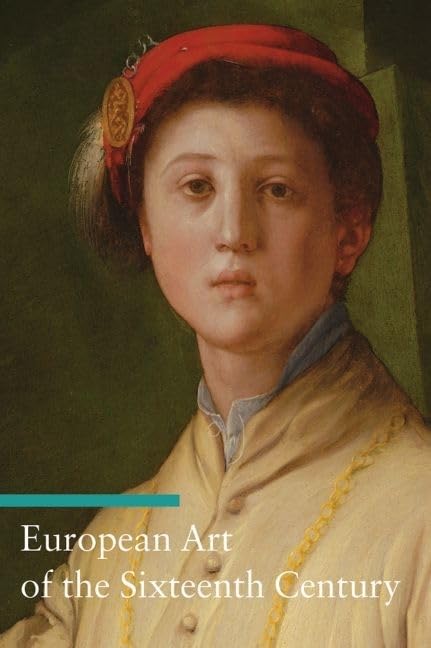 European Art of the Sixteenth Century (Art Through the Centuries Series) Film, Art & Culture