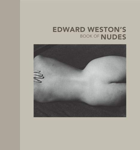Edward Weston's Book of Nudes (Getty Publications –) Photography