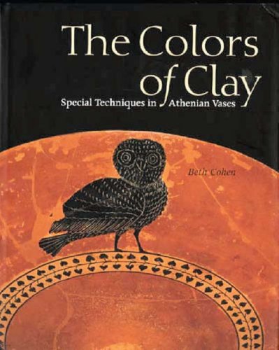 The Colors of Clay: Special Techniques in Athenian Vases Film, Art & Culture