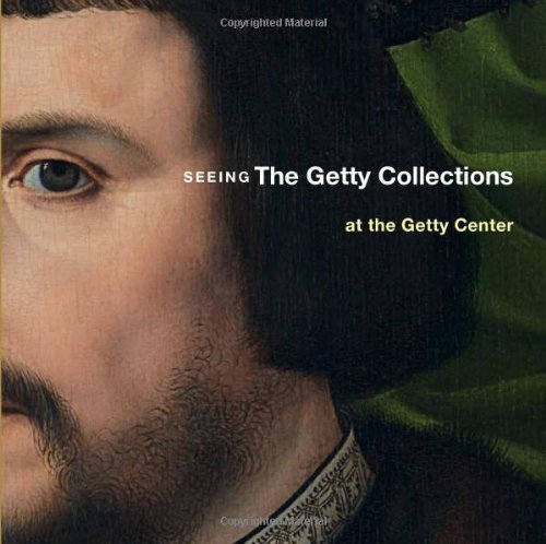 Seeing the Getty Collections at the Getty Center (Getty Publications –) Film, Art & Culture
