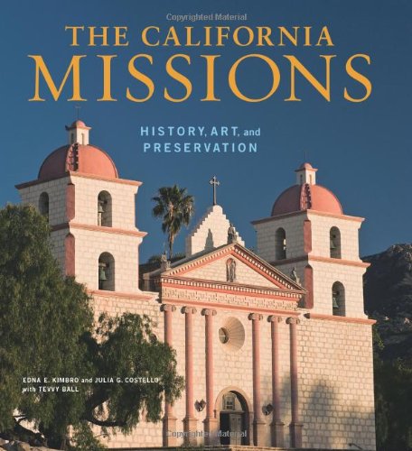 The California Missions: History, Art, and Preservation (Conservation and Cultural Heritage Series) Architecture