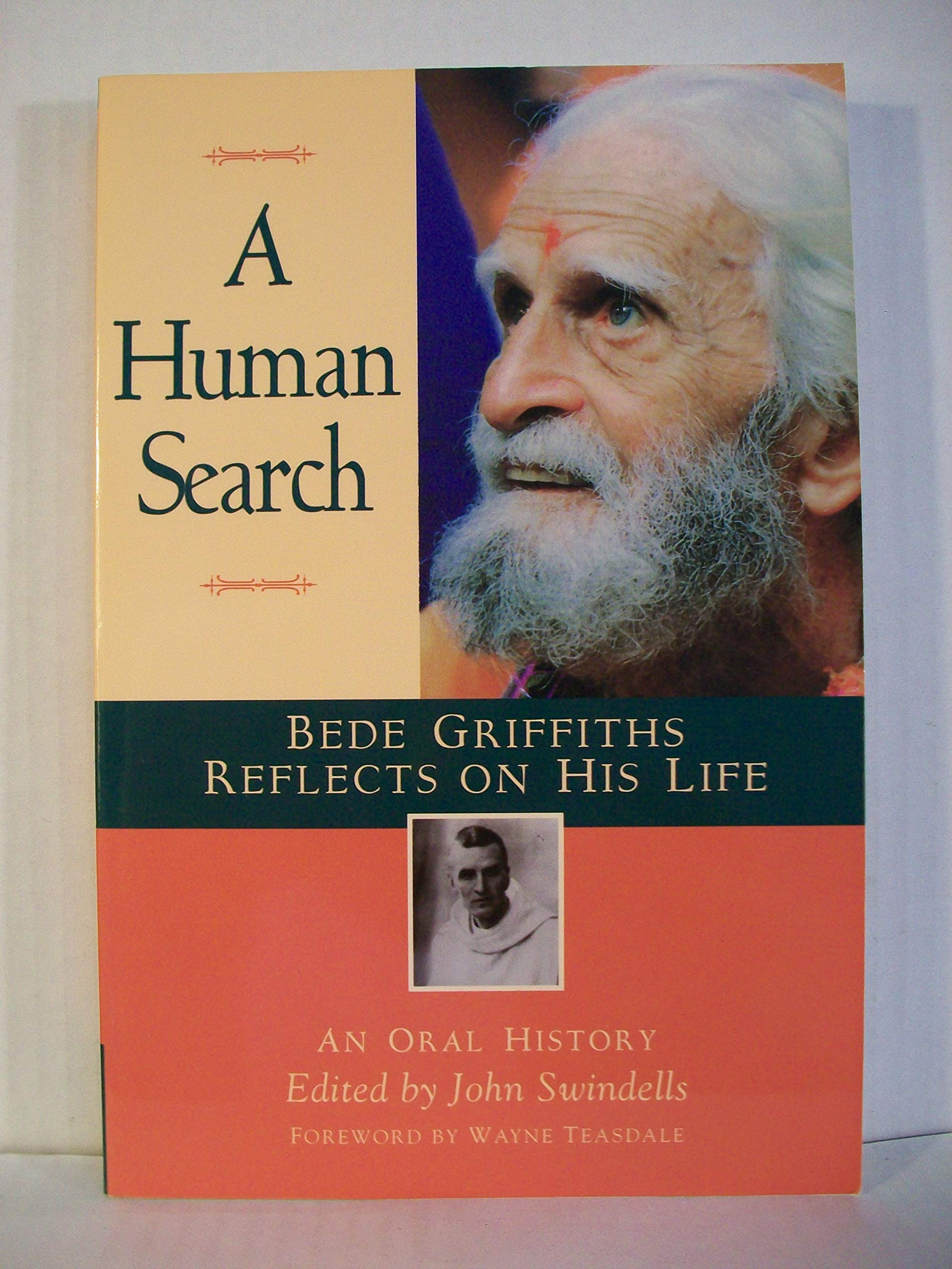 A Human Search: Bede Griffiths Reflects on His Life : An Oral History Politics & Society