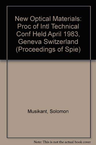 New Optical Materials: Proc of Intl Technical Conf Held April 1983, Geneva Switzerland book