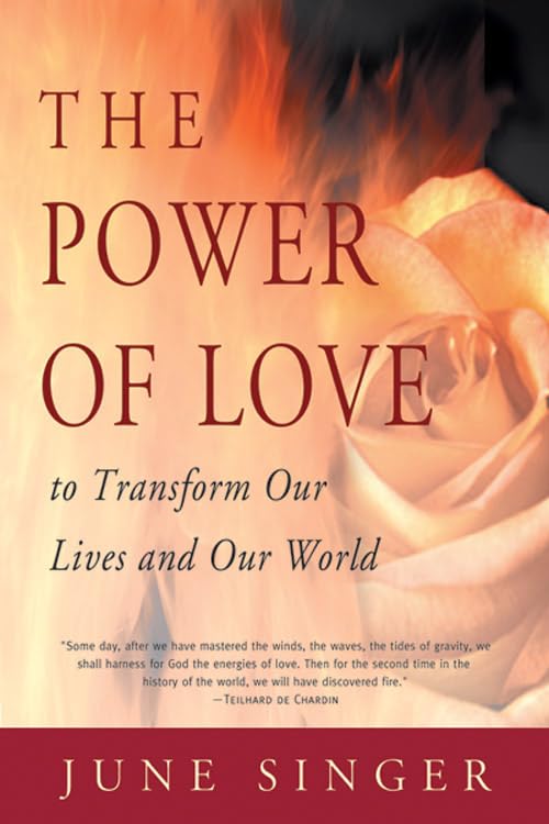 Power of Love: To Transform Our Lives and Our World book