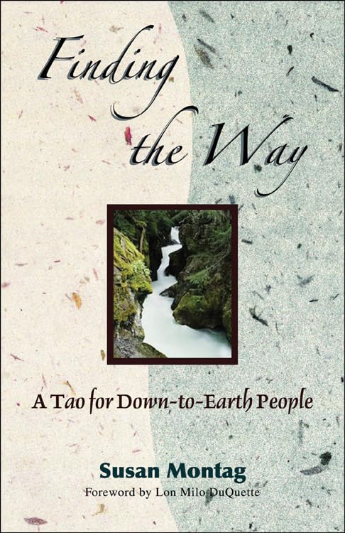 Finding The Way: A Tao For Down-to-earth People Philosophy