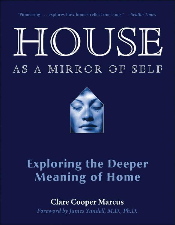 House As a Mirror of Self: Exploring the Deeper Meaning of Home Psychology