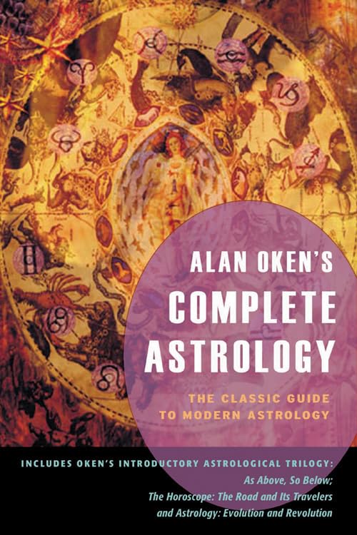 Alan Oken's Complete Astrology: The Classic Guide to Modern Astrology Religion & Esotericism