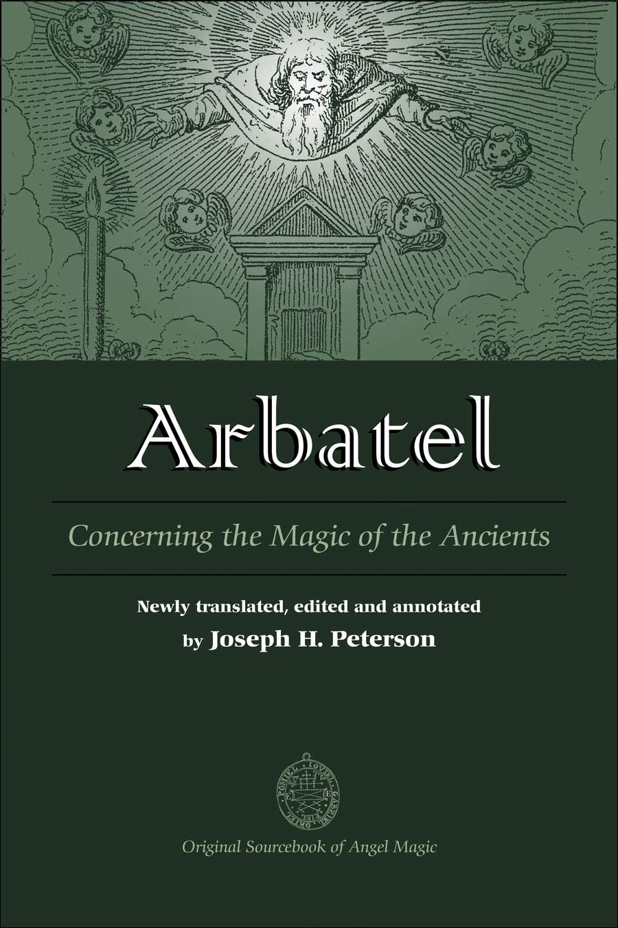 Arbatel: Concerning the Magic of Ancients: Original Sourcebook of Angel Magic Religion & Esotericism