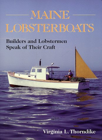 Maine Lobsterboats: Builders and Lobstermen Speak of Their Craft Leisure, Home & Garden