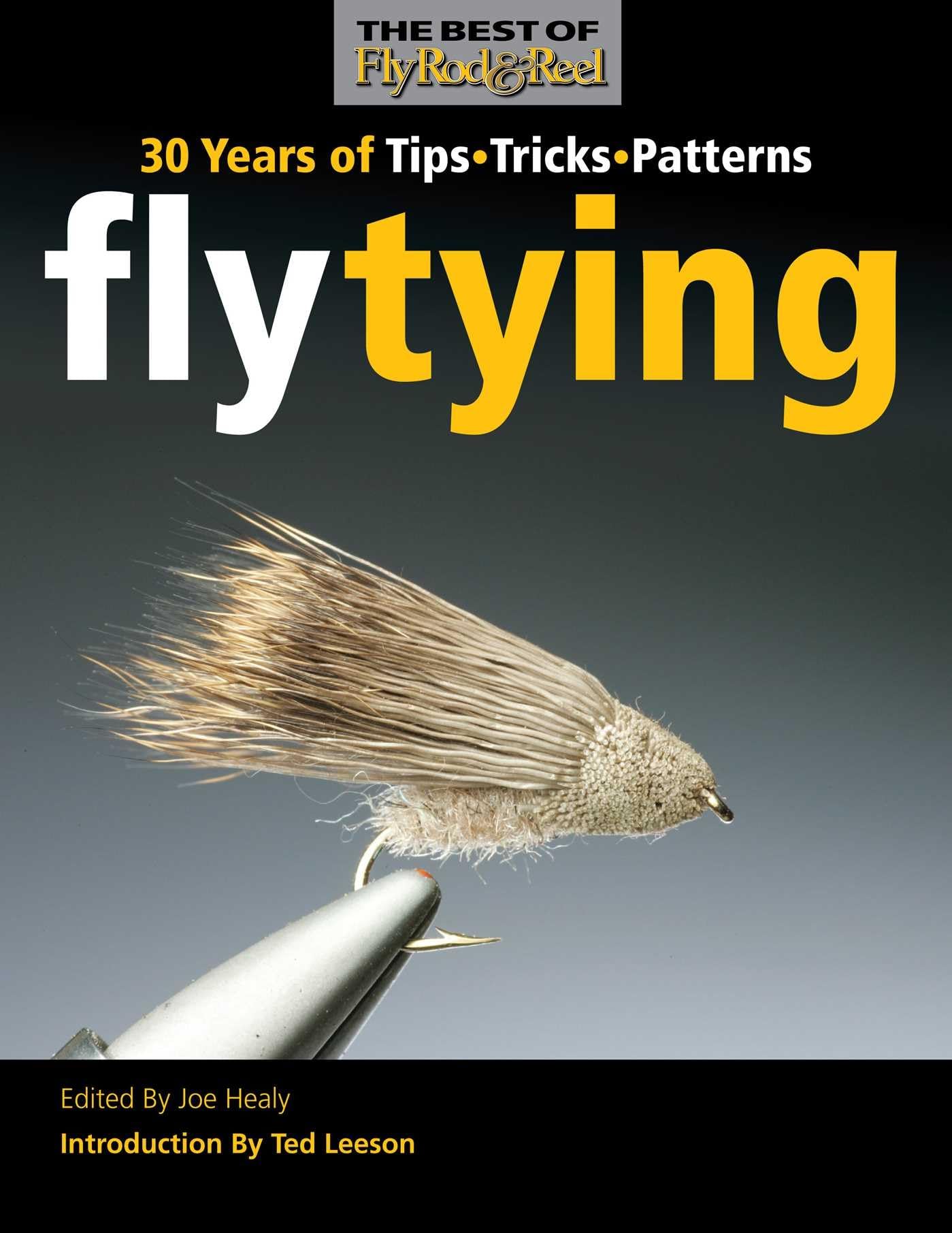 Fly Tying: 30 Years of Tips, Tricks, and Patterns (Best of Fly Rod & Reel) Leisure & Fun