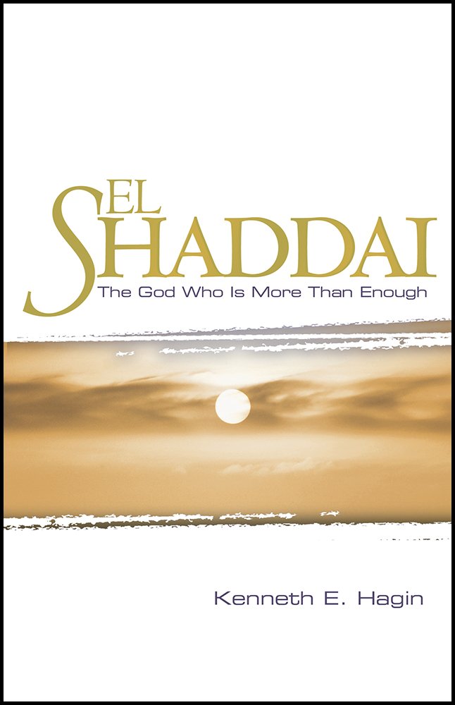 El Shaddai: The God Who Is More Than Enough Religion & Esotericism