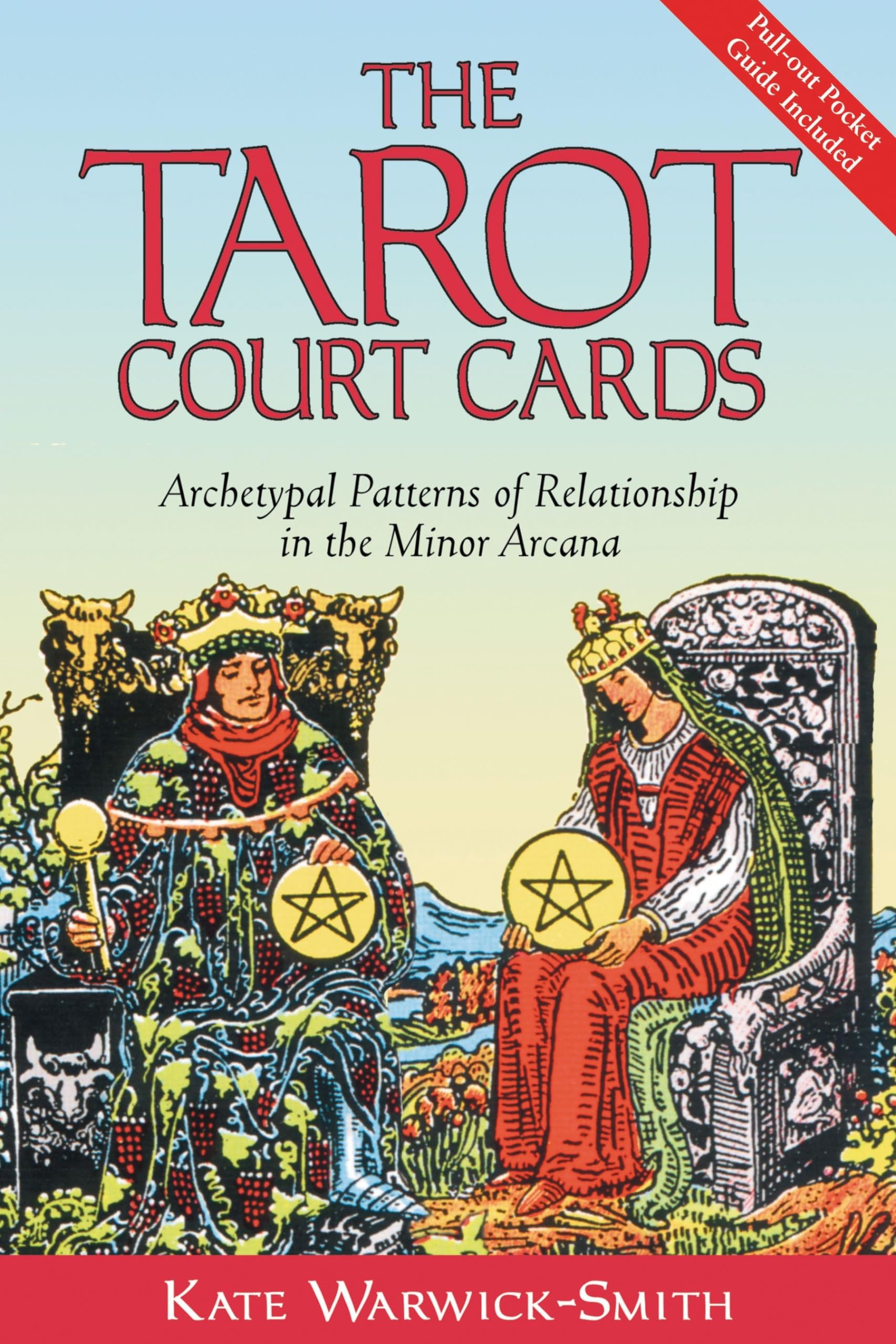 The Tarot Court Cards: Archetypal Patterns of Relationship in the Minor Arcana book