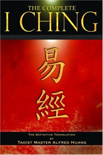 The Complete I Ching: The Definitive Translation by the Taoist Master Alfred Huang Philosophy