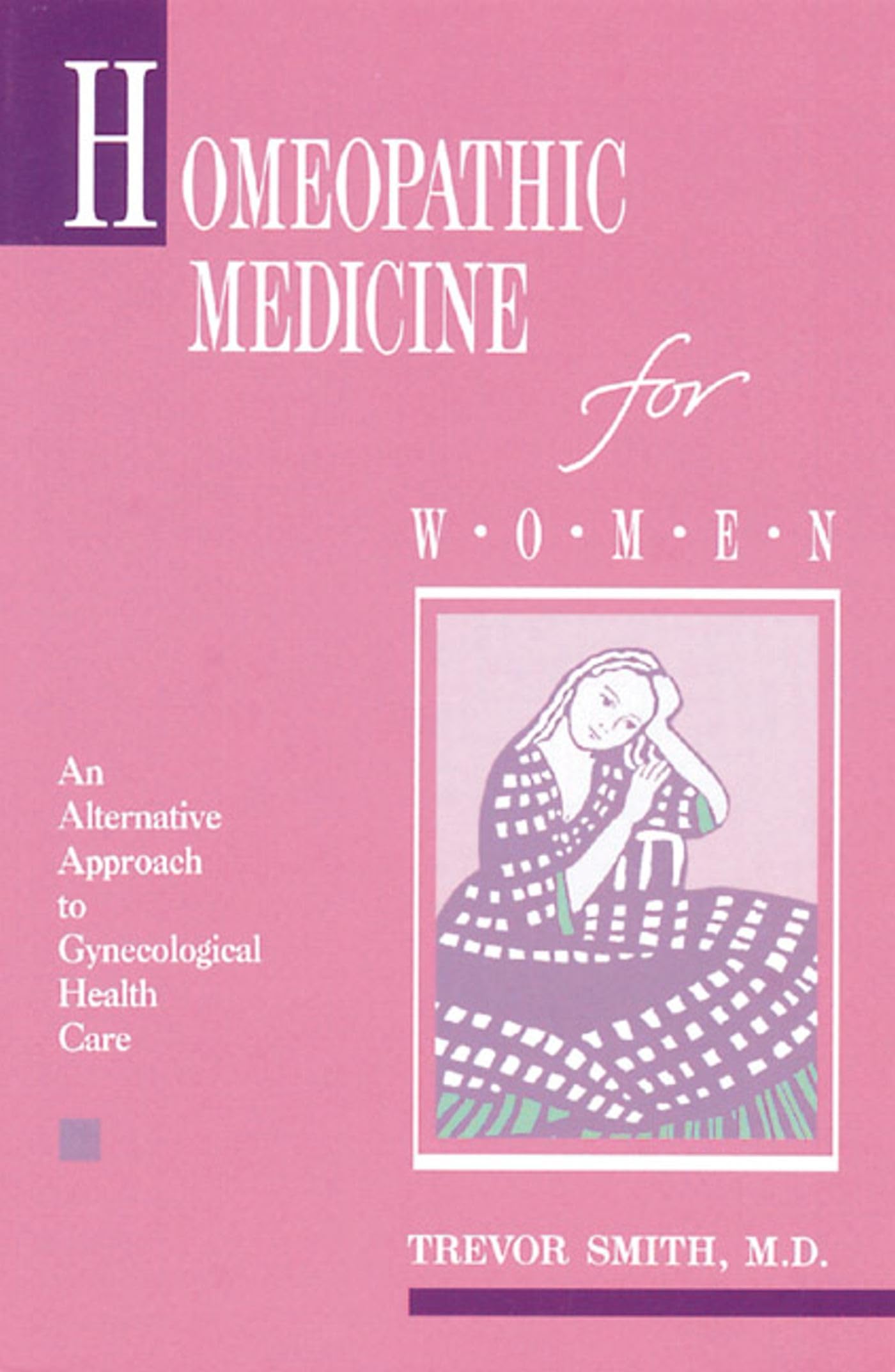 Homeopathic Medicine for Women: An Alternative Approach to Gynecological Health Care Medicine