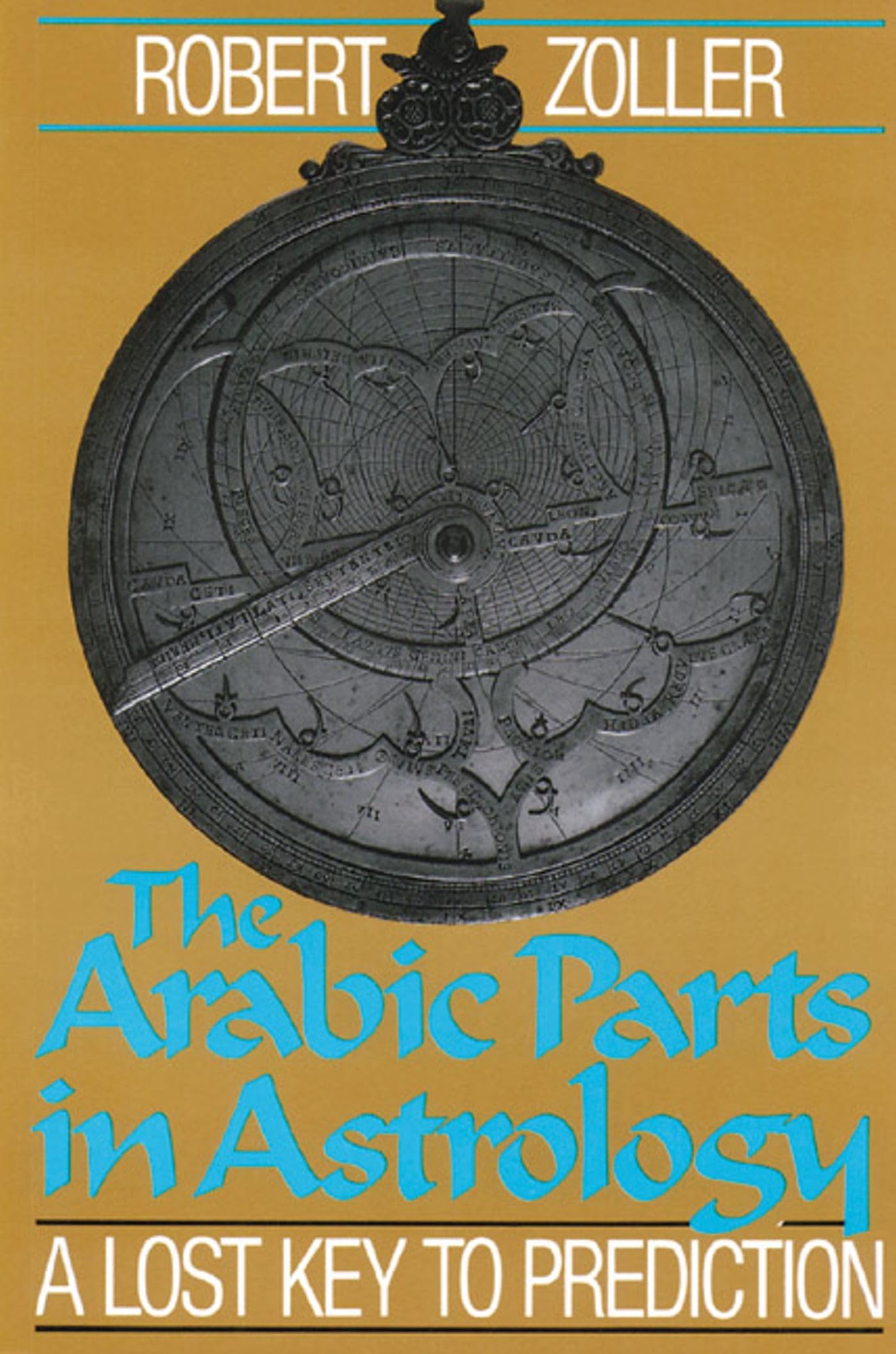 The Arabic Parts in Astrology: A Lost Key to Prediction book