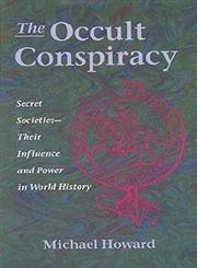 The Occult Conspiracy: Secret Societies - Their Influence and Power in World History Social Sciences