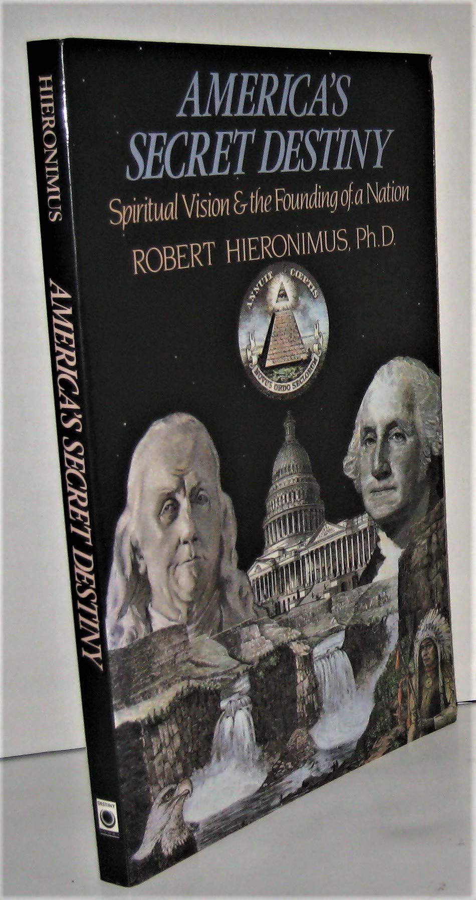 America's Secret Destiny: Spiritual Vision and the Founding of a Nation book