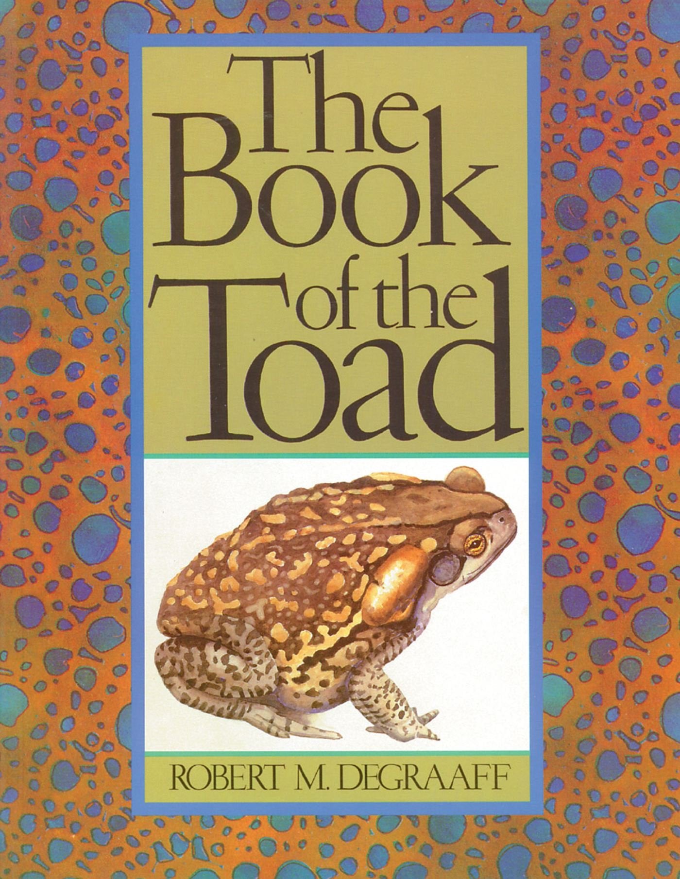 The Book of the Toad: A Natural and Magical History of Toad-Human Relations book