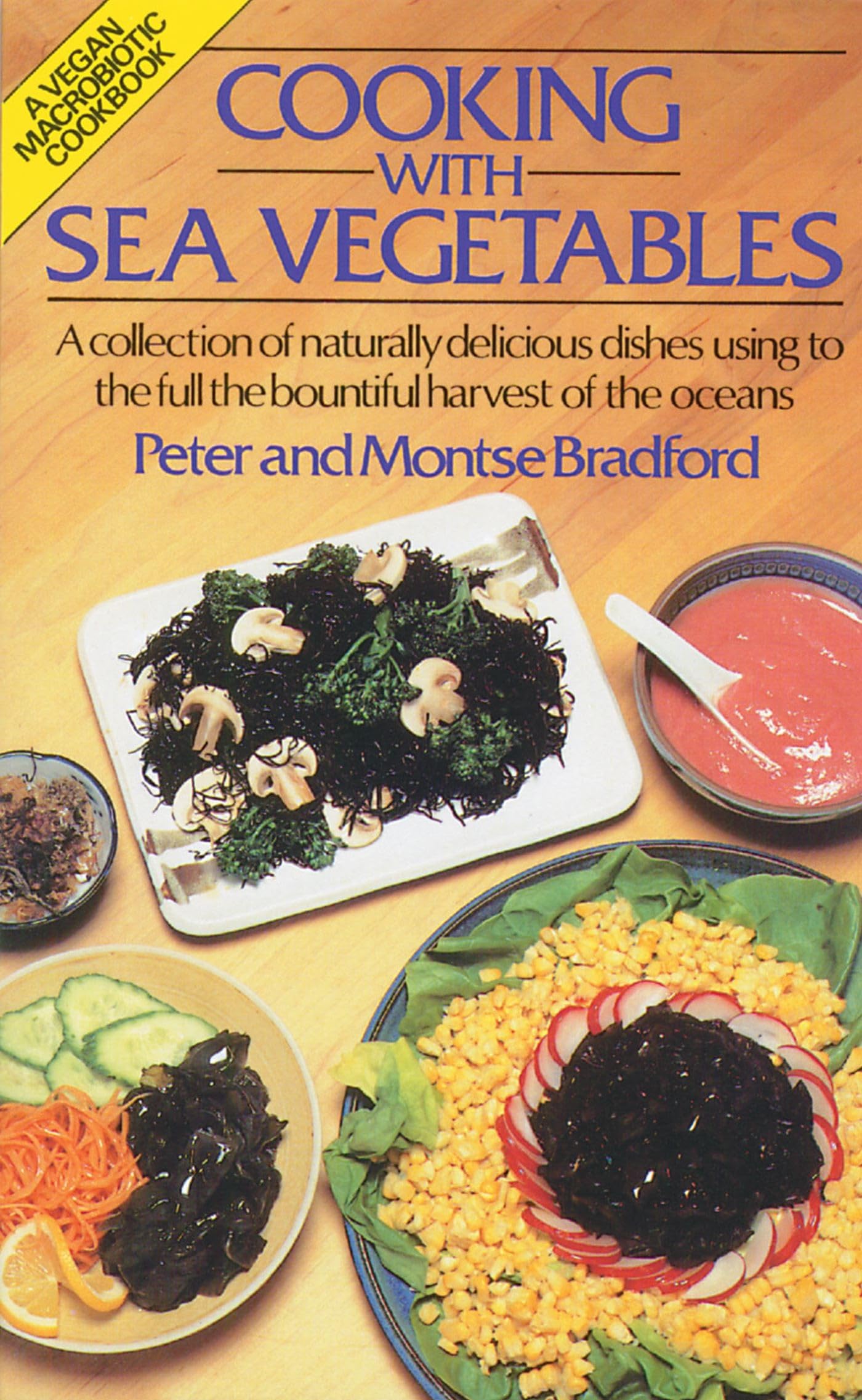 Cooking with Sea Vegetables: A Collection of Naturally Delicious Dishes Leisure, Home & Garden