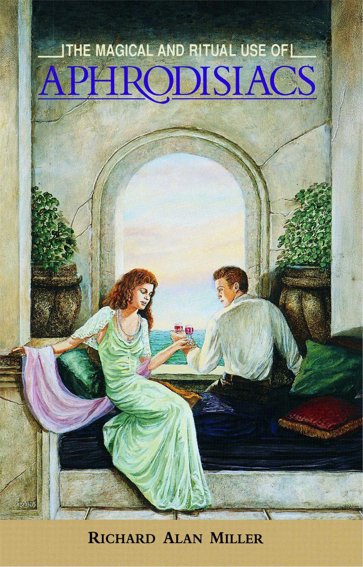 The Magical and Ritual Use of Aphrodisiacs Partnership & Love